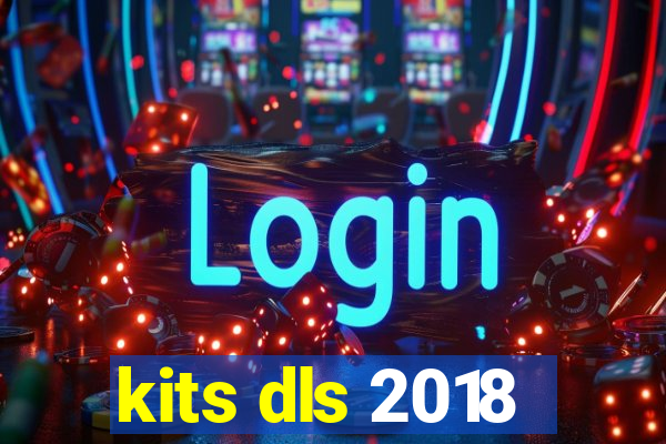 kits dls 2018